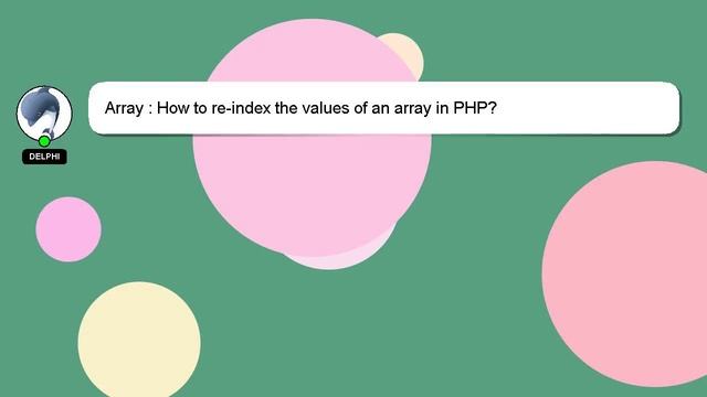 Array : How to re-index the values of an array in PHP? смотреть онлайн