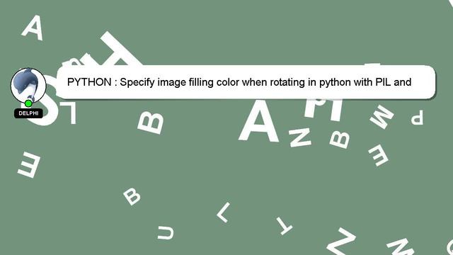 PYTHON : Specify image filling color when rotating in python with PIL and setting expand argument t смотреть онлайн