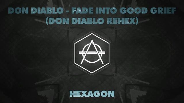 Don Diablo - Fade Into Good Grief (Don Diablo Rehex) смотреть онлайн