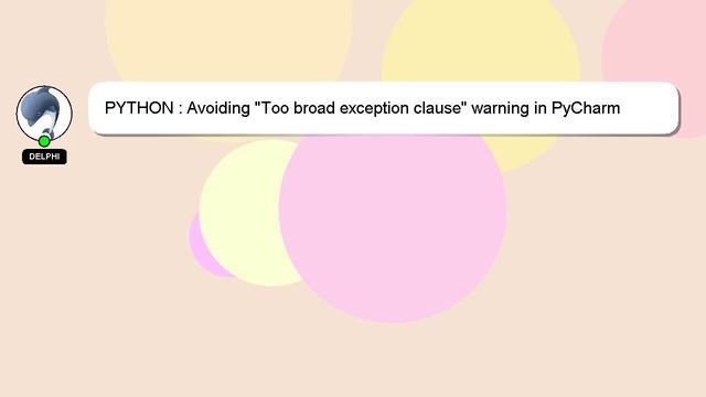PYTHON : Avoiding "Too broad exception clause" warning in PyCharm смотреть онлайн