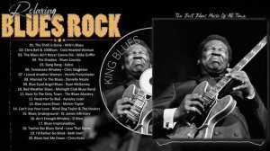 Blues Rock Songs Playlist - 4 Hour Of Relaxing Electric Blues Music - Modern Ele