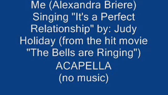 Me Singing It's a Perfect Relationship by Judy Holiday смотреть онлайн