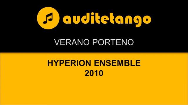 VERANO PORTENO - HYPERION ENSEMBLE - 2010 - TANGO STRUMENTALE смотреть онлайн