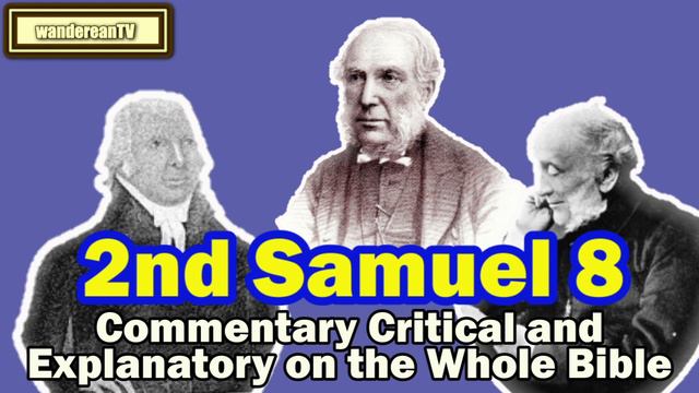 The Second Book of Samuel Chapter 8 || Jameison-Faussett-Brown Commentary смотреть онлайн