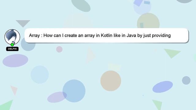Array : How can I create an array in Kotlin like in Java by just providing a size? смотреть онлайн