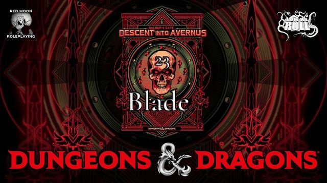 Baldur's Gate, Descent into Avernus 23: Blade (Dungeons & Dragons, Actual Play) смотреть онлайн