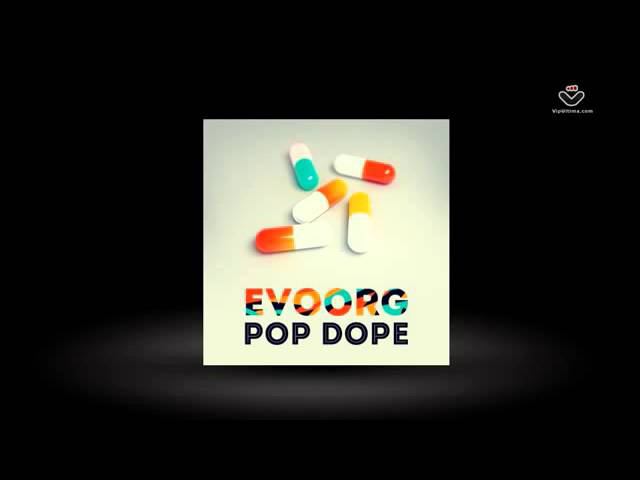 Evoorg - Pop Dope [National Sound] смотреть онлайн