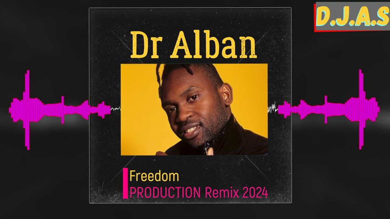 【D】.【J】.【A】.【S】 & Dr Alban  - Freedom 2024