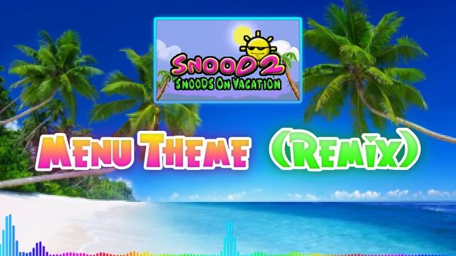 Snood 2: On Vacation - Menu Theme (Remix) смотреть онлайн