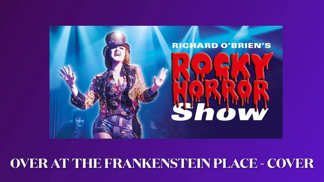 Over At The Frankenstein Place (The Rocky Horror Show) (Cover) смотреть онлайн