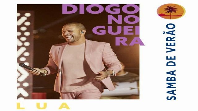 Diogo Nogueira - Samba de Verão - LUA - Álbum Completo 2021 [HQ] смотреть онлайн