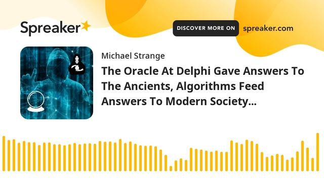 The Oracle At Delphi Gave Answers To The Ancients, Algorithms Feed Answers To Modern Society... смотреть онлайн