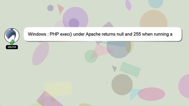 Windows : PHP exec() under Apache returns null and 255 when running a script смотреть онлайн