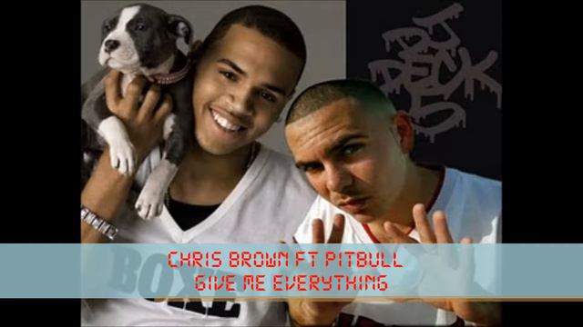 Chris Brown Ft Pitbull - Give Me Everything