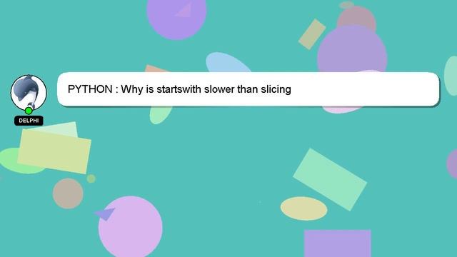PYTHON : Why is startswith slower than slicing смотреть онлайн