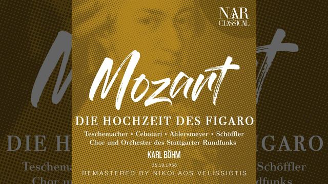 Die hochzeit des Figaro, K.492, IWM 348, Act IV: "Endlich naht sich die Stunde / O säume... смотреть онлайн
