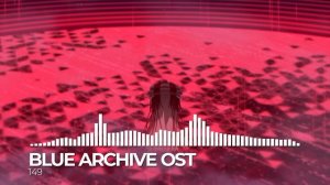 ブルーアーカイブ Blue Archive OST 149. Ark in the Blood Sky