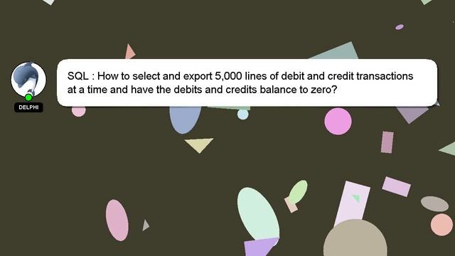 SQL : How to select and export 5,000 lines of debit and credit transactions at a time and have the смотреть онлайн