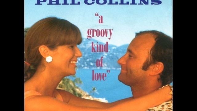 Phil Collins - A Groovy Kind Of Love смотреть онлайн