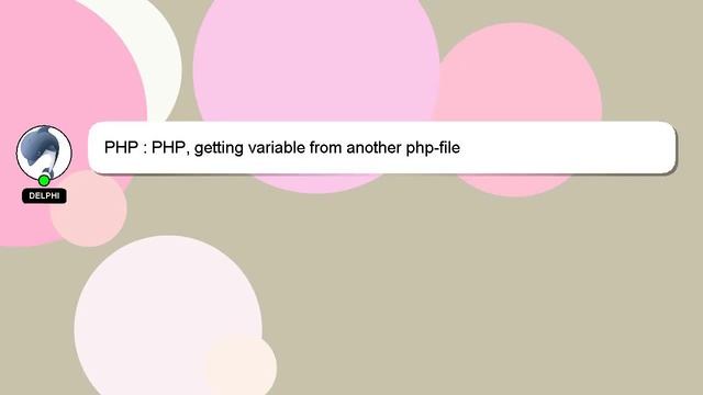 PHP : PHP, getting variable from another php-file смотреть онлайн