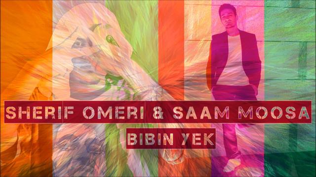 Sherif Omeri & Saam Moosa - Bibin Yek (Kurdish Music) смотреть онлайн