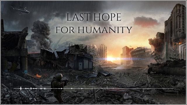 ?Post-Apocalyptic Music - Last Hope For Humanity смотреть онлайн
