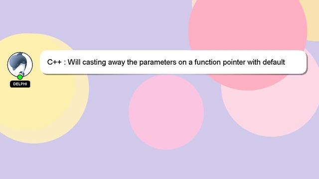 C++ : Will casting away the parameters on a function pointer with default value parameters work? смотреть онлайн