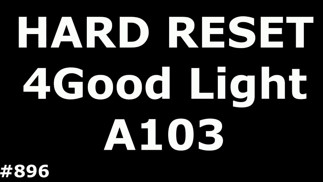 Сброс настроек 4Good Light A103 (Hard Reset 4Good Light A103)