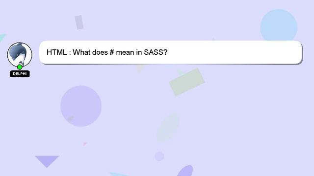 HTML : What does # mean in SASS? смотреть онлайн