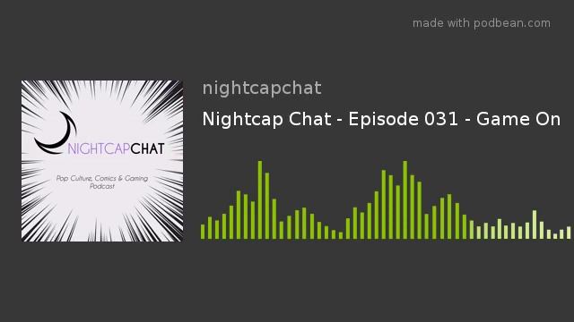 Nightcap Chat - Episode 31 - Game On смотреть онлайн