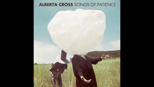 Alberta Cross - Magnolia (Songs of Patience Out 7/17 US, 9/3 Europe) смотреть онлайн
