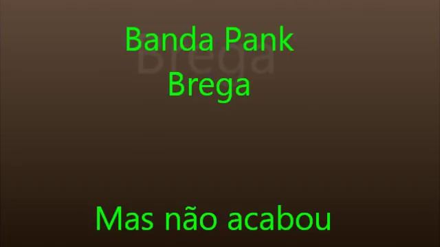 Banda Pank Brega - Mas não acabou смотреть онлайн