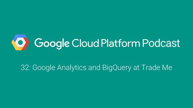 Google Analytics and BigQuery at Trade Me: GCPPodcast 32 смотреть онлайн