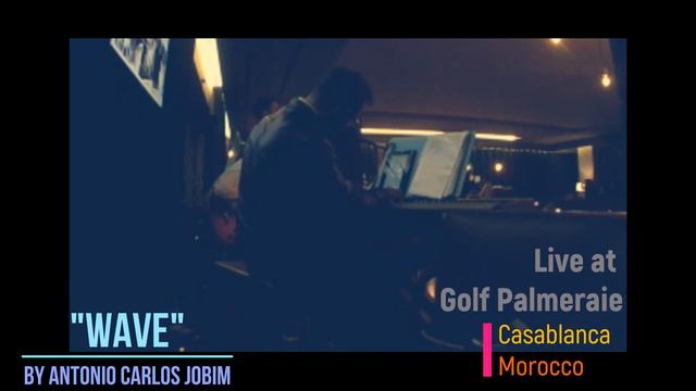 "Wave" (A.C. Jobim) - Live at Golf Palmeraie (Joe De Gregorio & friends) смотреть онлайн