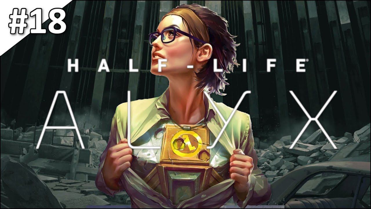 Half-Life: Alyx - полное прохождение в VR | часть #18 смотреть онлайн