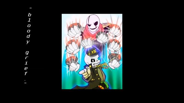 [JJBA x Undertale] "bloody grief." [A Jojo Sans - "sans."] смотреть онлайн