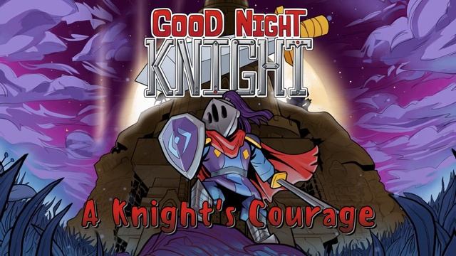 Good Night, Knight - A Knight's Courage смотреть онлайн