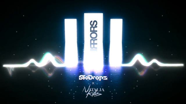 SkiDropz x Natalia Kills - Mirrors (2k22) смотреть онлайн