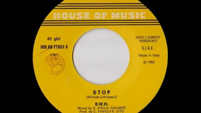B.W.H. - Stop (Italo-Disco on 7") смотреть онлайн