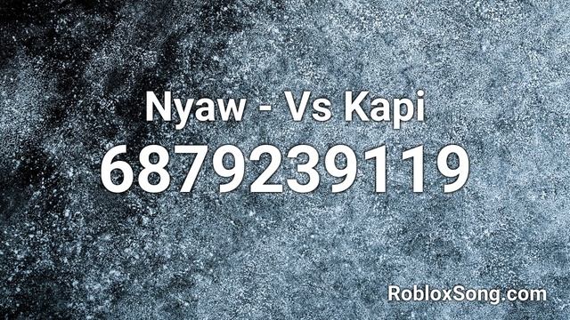 Nyaw - Vs Kapi Roblox ID - Roblox Music Code смотреть онлайн