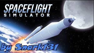 «ПОСТРОИЛ РАКЕТУ И УЛЕТЕЛ В КОСМОС» Spaceflight Simulator Серия #1