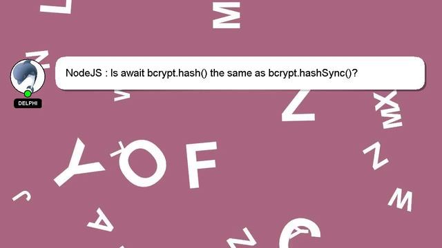 NodeJS : Is await bcrypt.hash() the same as bcrypt.hashSync()? смотреть онлайн