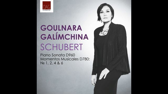 Schubert: Piano Sonata In B-flat Major D960;  Moments Musicaux D780 № 1, 2, 4 & 6