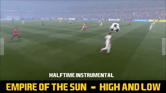 [FIFA17] Halftime Instrumental: Empire Of The Sun - High And Low