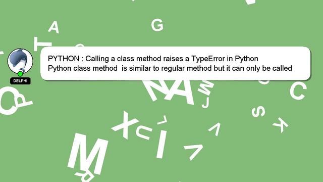 PYTHON : Calling a class method raises a TypeError in Python смотреть онлайн