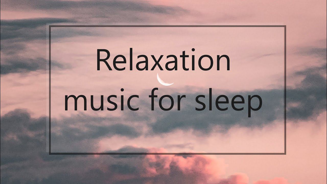 Relaxation Music For Sleep