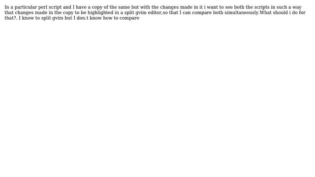 How to see the changes made in a big perl script having the copy of original that is to compare... смотреть онлайн