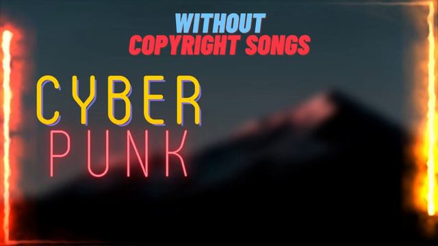 CYBERPUNK MUSIC || WITHOUT COPYRIGHT SONGS || GAMING MUSIC смотреть онлайн