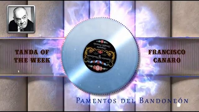 Tanda of The Week: Три танго Франсиско Канаро (Three tango of Francisco Canaro) смотреть онлайн