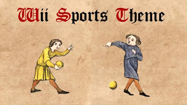 Wii Sports Theme (Medieval Cover) смотреть онлайн